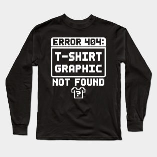 Error 404 Long Sleeve T-Shirt